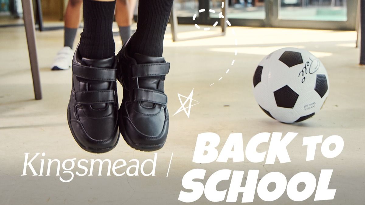 Kingsmead Shoes | Back to School