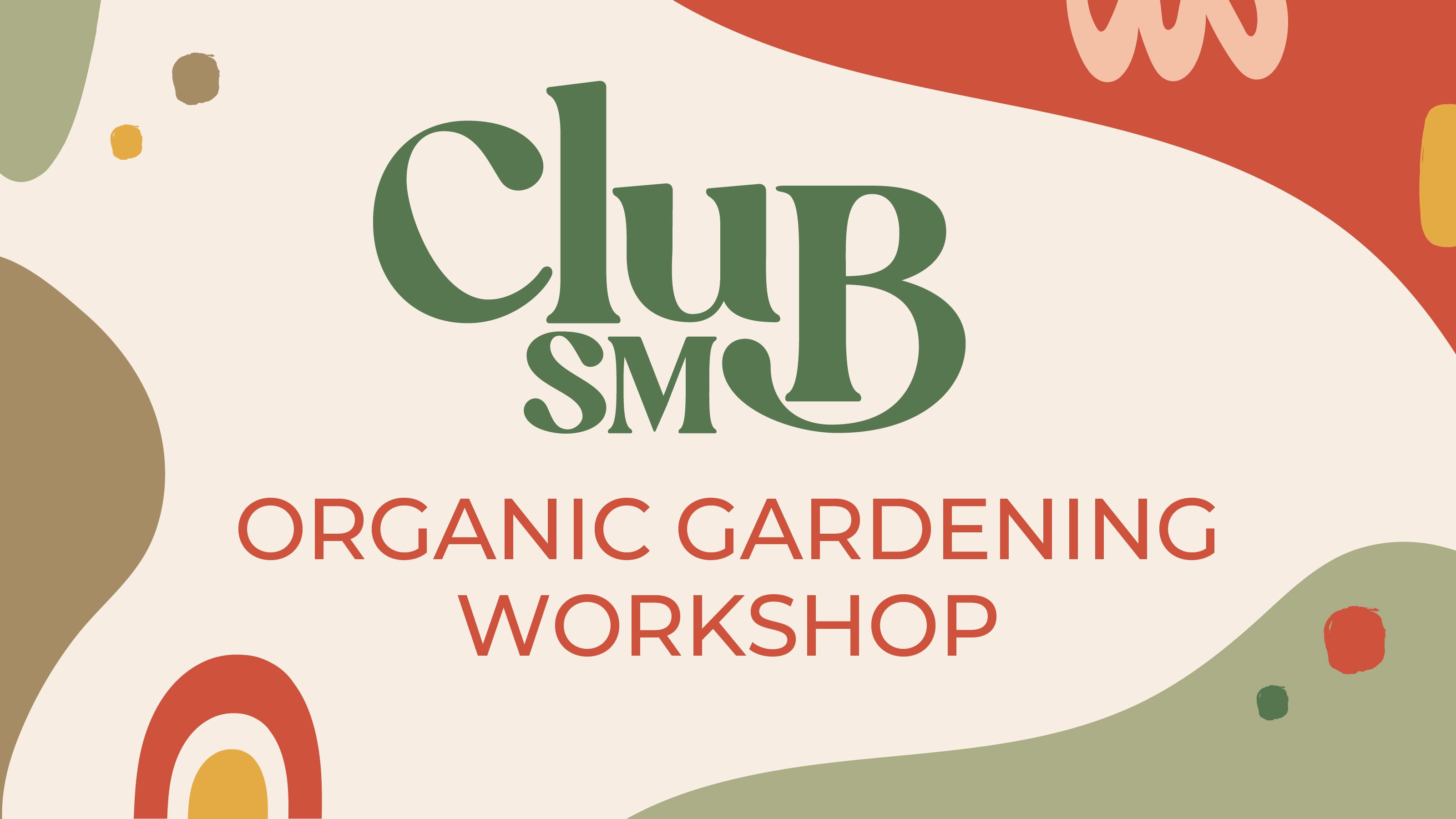Club SM | Organic Gardening Workshop
