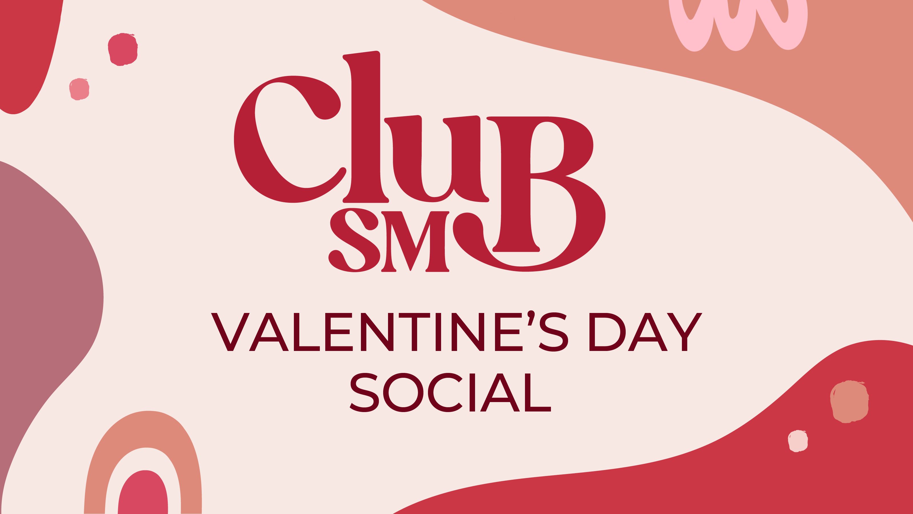 Club SM | Valentine's Day Social